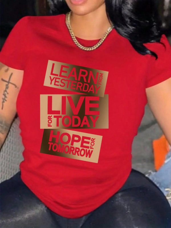 Women's Letter Print T-Shirt LEARN FROM YESTERDAY LIVE FOR TODAY HOPE FOR TOMORROW Graphic Tees Women Tops